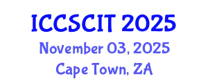 International Conference on Computer Science, Cybersecurity and Information Technology (ICCSCIT) November 03, 2025 - Cape Town, South Africa