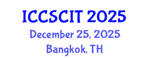 International Conference on Computer Science, Cybersecurity and Information Technology (ICCSCIT) December 25, 2025 - Bangkok, Thailand