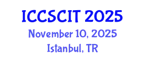 International Conference on Computer Science, Cybersecurity and Information Technology (ICCSCIT) November 10, 2025 - Istanbul, Turkey