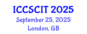 International Conference on Computer Science, Cybersecurity and Information Technology (ICCSCIT) September 25, 2025 - London, United Kingdom