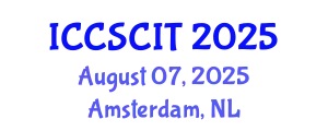 International Conference on Computer Science, Cybersecurity and Information Technology (ICCSCIT) August 07, 2025 - Amsterdam, Netherlands