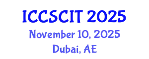 International Conference on Computer Science, Cybersecurity and Information Technology (ICCSCIT) November 10, 2025 - Dubai, United Arab Emirates
