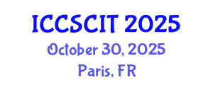 International Conference on Computer Science, Cybersecurity and Information Technology (ICCSCIT) October 30, 2025 - Paris, France
