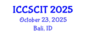 International Conference on Computer Science, Cybersecurity and Information Technology (ICCSCIT) October 23, 2025 - Bali, Indonesia