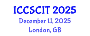 International Conference on Computer Science, Cybersecurity and Information Technology (ICCSCIT) December 11, 2025 - London, United Kingdom