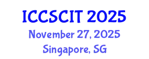International Conference on Computer Science, Cybersecurity and Information Technology (ICCSCIT) November 27, 2025 - Singapore, Singapore