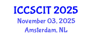 International Conference on Computer Science, Cybersecurity and Information Technology (ICCSCIT) November 03, 2025 - Amsterdam, Netherlands