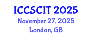 International Conference on Computer Science, Cybersecurity and Information Technology (ICCSCIT) November 27, 2025 - London, United Kingdom