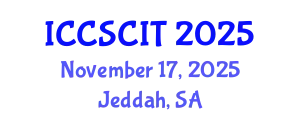 International Conference on Computer Science, Cybersecurity and Information Technology (ICCSCIT) November 17, 2025 - Jeddah, Saudi Arabia