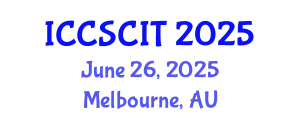 International Conference on Computer Science, Cybersecurity and Information Technology (ICCSCIT) June 26, 2025 - Melbourne, Australia