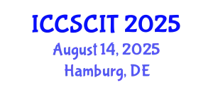 International Conference on Computer Science, Cybersecurity and Information Technology (ICCSCIT) August 14, 2025 - Hamburg, Germany