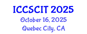 International Conference on Computer Science, Cybersecurity and Information Technology (ICCSCIT) October 16, 2025 - Quebec City, Canada