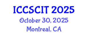 International Conference on Computer Science, Cybersecurity and Information Technology (ICCSCIT) October 30, 2025 - Montreal, Canada