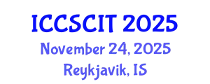 International Conference on Computer Science, Cybersecurity and Information Technology (ICCSCIT) November 24, 2025 - Reykjavik, Iceland