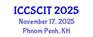 International Conference on Computer Science, Cybersecurity and Information Technology (ICCSCIT) November 17, 2025 - Phnom Penh, Cambodia