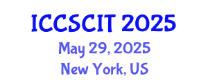 International Conference on Computer Science, Cybersecurity and Information Technology (ICCSCIT) May 29, 2025 - New York, United States
