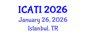 International Conference on Advanced Teaching Instructions (ICATI) January 26, 2026 - Istanbul, Turkey