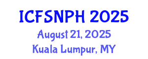 International Conference on Food Science, Nutrition and Public Health (ICFSNPH) August 21, 2025 - Kuala Lumpur, Malaysia