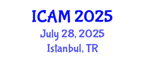 International Conference on Additive Manufacturing (ICAM) July 28, 2025 - Istanbul, Turkey