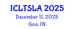 International Conference on Language Teaching and Second Language Acquisition (ICLTSLA) December 11, 2025 - Goa, India