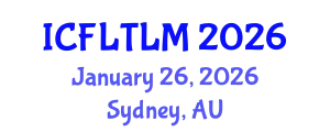 International Conference on Foreign Language Teaching, Learning and Multilingualism (ICFLTLM) January 26, 2026 - Sydney, Australia