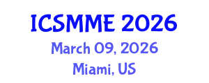 International Conference on Structural, Mechanical and Materials Engineering (ICSMME) March 09, 2026 - Miami, United States