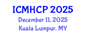 International Conference on Medicine, Health Care and Philosophy (ICMHCP) December 11, 2025 - Kuala Lumpur, Malaysia