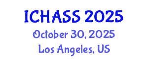 International Conference on Humanities, Administrative and Social Sciences (ICHASS) October 30, 2025 - Los Angeles, United States