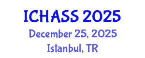 International Conference on Humanities, Administrative and Social Sciences (ICHASS) December 25, 2025 - Istanbul, Turkey