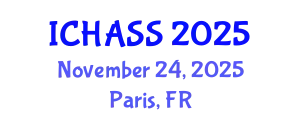 International Conference on Humanities, Administrative and Social Sciences (ICHASS) November 24, 2025 - Paris, France
