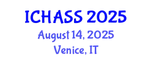 International Conference on Humanities, Administrative and Social Sciences (ICHASS) August 14, 2025 - Venice, Italy