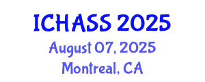 International Conference on Humanities, Administrative and Social Sciences (ICHASS) August 07, 2025 - Montreal, Canada