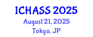 International Conference on Humanities, Administrative and Social Sciences (ICHASS) August 21, 2025 - Tokyo, Japan