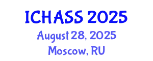 International Conference on Humanities, Administrative and Social Sciences (ICHASS) August 28, 2025 - Moscow, Russia
