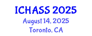 International Conference on Humanities, Administrative and Social Sciences (ICHASS) August 14, 2025 - Toronto, Canada