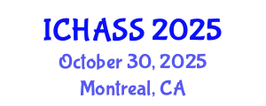 International Conference on Humanities, Administrative and Social Sciences (ICHASS) October 30, 2025 - Montreal, Canada