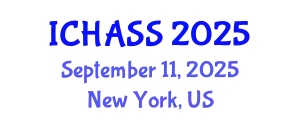 International Conference on Humanities, Administrative and Social Sciences (ICHASS) September 11, 2025 - New York, United States