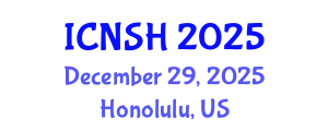 International Conference on Nursing Science and Healthcare (ICNSH) December 29, 2025 - Honolulu, United States
