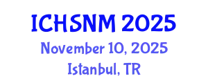 International Conference on Health Sciences, Nursing and Midwifery (ICHSNM) November 10, 2025 - Istanbul, Turkey