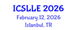 International Conference on Second Language and Language Education (ICSLLE) February 12, 2026 - Istanbul, Turkey