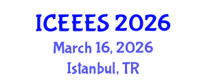 International Conference on Engineering, Environmental and Ecological Sciences (ICEEES) March 16, 2026 - Istanbul, Turkey