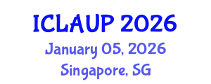 International Conference on Landscape Architecture and Urban Planning (ICLAUP) January 05, 2026 - Singapore, Singapore