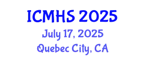 International Conference on Medicine and Health Sciences (ICMHS) July 17, 2025 - Quebec City, Canada