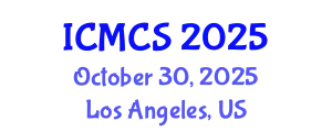 International Conference on Medical and Clinical Sciences (ICMCS) October 30, 2025 - Los Angeles, United States