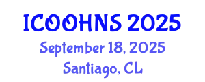 International Conference on Ophthalmology, Otolaryngology, Head and Neck Surgery (ICOOHNS) September 18, 2025 - Santiago, Chile