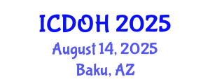 International Conference on Dentistry and Oral Health (ICDOH) August 14, 2025 - Baku, Azerbaijan