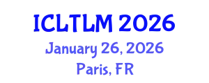 International Conference on Language Teaching and Learning Methodologies (ICLTLM) January 26, 2026 - Paris, France