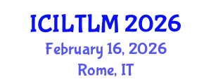 International Conference on Innovative Language Teaching and Learning Methodologies (ICILTLM) February 16, 2026 - Rome, Italy