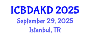 International Conference on Big Data Analytics and Knowledge Discovery (ICBDAKD) September 29, 2025 - Istanbul, Turkey