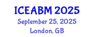 International Conference on Economics, Accounting and Business Management (ICEABM) September 25, 2025 - London, United Kingdom
